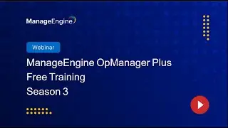 ManageEngine OpManager Plus Free Training | Part 4