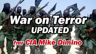 War on Terror UPDATED w/fmr CIA Mike Dimino