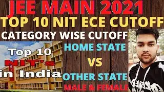 JEE Mains 2021 | Top 10 NIT ECE Cutoff| Category Wise Cutoff |Percentile Vs College | Jeemains2021 |