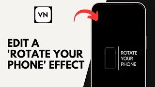 How to Edit a 'Rotate your Phone' Effect in VN Editor App