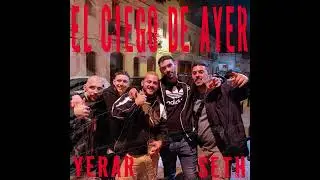 YERAR X SETH - EL CIEGO DE AYER
