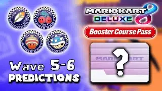Predicting Wave 5-6 of the Mario Kart 8 Deluxe Booster Course Pass