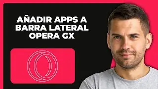 Cómo añadir aplicaciones a la barra lateral de Opera GX (2025)