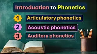 (Lecture-1), Introduction to Phonetics: Articulatory, Acoustic and Auditory phonetics