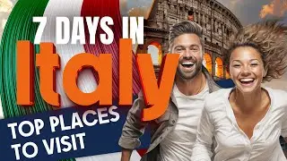 Top 11 Places to Visit in Italy 7-Day Itinerary on a Budget