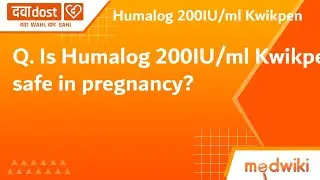 Q. Is Humalog 200IU/ml Kwikpen safe in pregnancy?