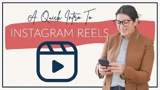 A Quick Intro to Instagram Reels