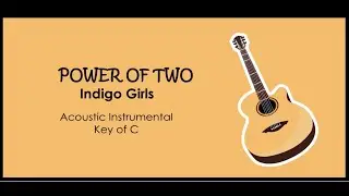 Power Of Two - Indigo Girls Acoustic
