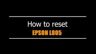 Reset Epson L805  - Unlimited - Ink Pads - Reset 100% Virus Free - Reset Epson AP