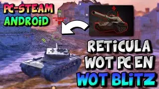 COMO INSTALAR LA RETICULA DE WOT PC EN WOT BLITZ | DAML GG
