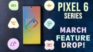 Google Pixel 6 Pro March Update Finally! || Android 12L (12.1) & Feature Drop