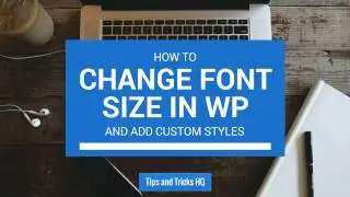 How to Change Font Size on WordPress
