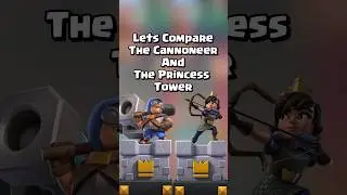 Cannoneer Compared To Princess Tower? 🤔 