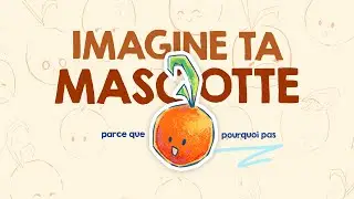 Créer & inventer sa mascotte ! 🍊| TUTORIEL PERSONNAGE SIMPLIFIÉ