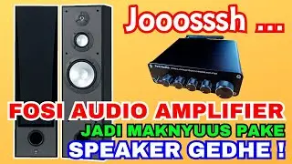 FOSI AUDIO PAKAI SPEAKER GEDHE ! #fosiaudio #stereoamplifier #floorstanding #hometheater #horeg