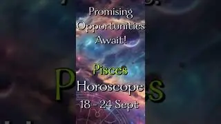 ♓️ Pisces Weekly Horoscope September 18-24th