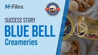 Success Story: By leveraging M-Files, Blue Bell Creameries eliminates information chaos