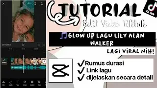 Tutorial edit video tiktok glow up lagu lily - alan walker || capcut