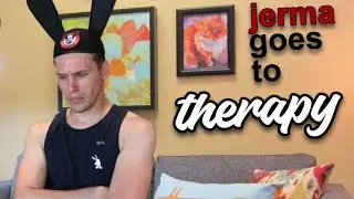 jerma goes to therapy