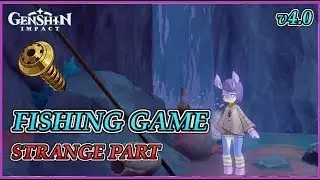 Fishing Game | Strange Part | Hidden Quest | v4.0 Guide | Genshin Impact