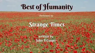 Best of Humanity, performed by Strange Times (composed by John L Cooper)