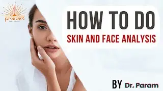 How to do Skin and Face Analysis | By Dr Param | Pranam wellness