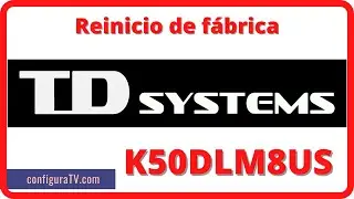 ▶️ Resetear TD Systems K50DLM8US
