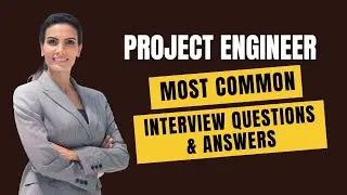 Project Engineer Interview Questions and Answers for 2024