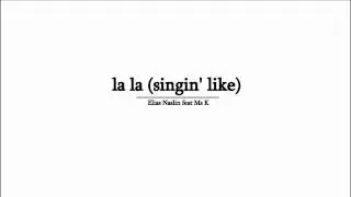 La La (Singin' like) - Elias Naslin  [Denis Intro]