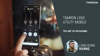 TAMRON Lens Utility Mobile - The art of focusing (EN)