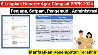 5 Langkah Tenaga Honorer Agar Diangkat PPPK 2024 ~ Penjaga, Satpam, Pengemudi, Administrasi, Guru