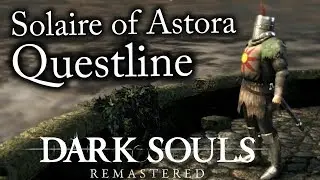 Dark Souls:Remastered | Solaire of Astora (Sun Bro) Questline [Guide]