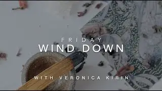 Friday Wind Down Practice | Weekly Review and Release for a Great Weekend