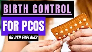 PCOS And Birth Control TRUTH By OB | Birth Control for PCOS treatment | PCOS medication
