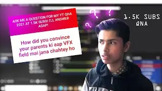 1.5K SUBS SPECIAL QNA BY VFX BUDDY(FACECAM)
