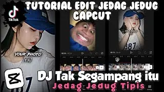 Tutorial Edit Jedag Jedug CapCut | DJ Tak Segampang itu | JJ Tipis | Tutorial Edit Video Tiktok
