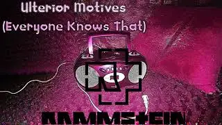 Ulterior Motives (Everyone Knows That) Rammstein-style Cover