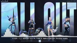 K/DA - ILL SHOW YOU ft. TWICE Bekuh BOOM Annika Wells