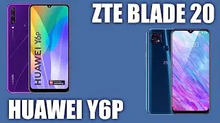 Huawei Y6p vs ZTE Blade 20. Сравнение