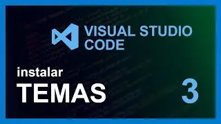 VISUAL STUDIO CODE CURSO 2020 | #3 INSTALACIÓN de TEMAS 🤖