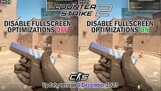 CS2 Disable Fullscreen Optimizations ON vs Disable Fullscreen Optimizations OFF : Update 1/Dec/23