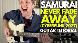 Never Fade Away by Samurai from Cyberpunk 2077 Guitar Tutorial - Guitar Lessons with Stuart!