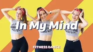 IN MY MIND - Dynoro & Gigi D'Agostino | Easy Fitness Dance | Dance Workout | Choreography