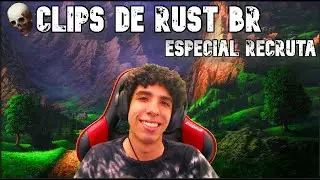 OS MELHORES CLIP DE RUST BR - ESPECIAL SENHOR RECRUTA