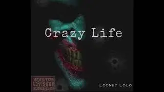 LOONEY LOC - CRAZY LIFE 2020