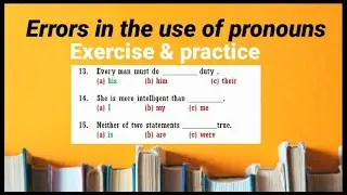 errors in the use of pronouns | errors in pronouns | errors in pronoun exercise and practice |