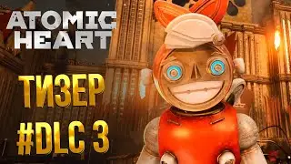 Atomic Heart  DLC#3   First Look Teaser