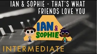 Ian & Sophie - That's What Friends Love you Intermediate Piano Tutorial