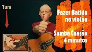 Fazer Batida no violão  -  Samba Canção   4 minutos