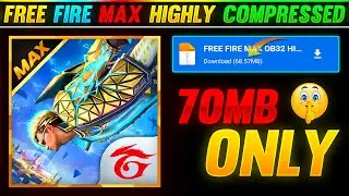 🔥FREE FIRE MAX NEW LATEST HIGHLY COMPRESSED || ONLY IN 70MB WITH DIRECT MEDIAFIRE LINK